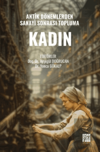 Antik Dönemlerden Sanayi Sonrası Topluma Kadın