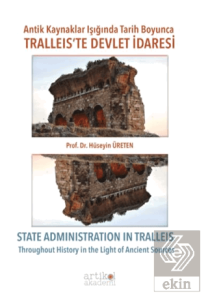 Antik Kaynaklar Işığında Tarih Boyunca Tralleis'te Devlet İdaresi