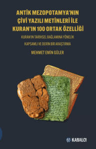 Antik Mezopotamya'nin Çi·vi· Yazılı Meti·nleri· İle Kuran'ın 100 Ortak Özelli·ği·