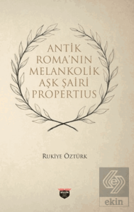Antik Roma'nin Melankonik Aşk Şairi Propertius