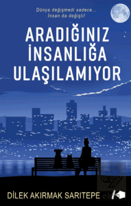 Aradığınız İnsanlığa Ulaşılamıyor