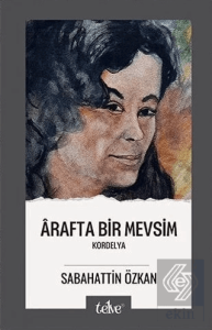 Arafta Bir Mevsim Kordelya