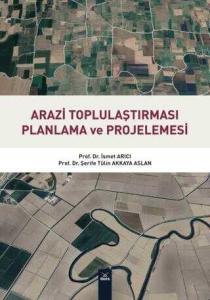 Arazi Toplulaştırması Planlama ve Projelemesi