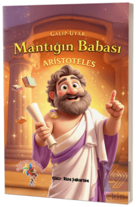 Aristoteles - Mantığın Babası