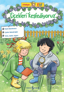 Arkadaşım Elif - Çiçekleri Keşfediyoruz