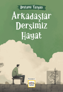 Arkadaşlar Dersimiz Hayat