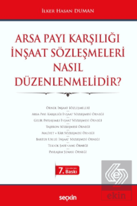 Arsa Payı Karşılığı İnşaat Sözleşmeleri Nasıl Düzenlenmelidir?