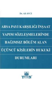 Arsa Payı Karşılığı İnşaat Yapım Sözleşmelerinde Bağımsız Bölüm Alan Üçüncü Kişilerin Hukuksal Durumları