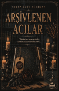 Arşivlenen Acılar