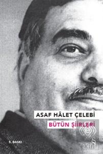 Asaf Halet Çelebi - Bütün Şiirleri