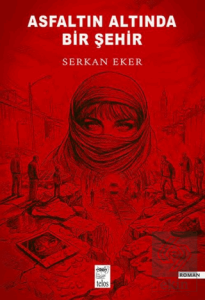Asfaltın Altında Bir Şehir