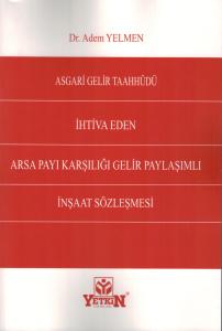 Asgari Gelir Taahhüdü İhtiva Eden Arsa Payı Karşılığı Gelir Paylaşımlı İnşaat Sözleşmesi