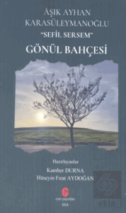 Aşık Ayhan Karasüleymanoğlu Sefil Sersem - Gönül Bahçesi