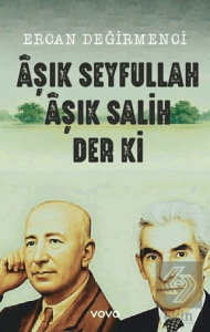 Aşık Seyfullah Aşık Salih Der ki
