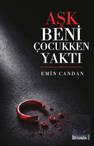 Aşk Beni Çocukken Yaktı