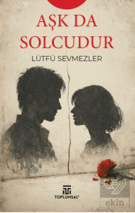 Aşk Da Solcudur