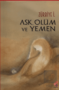 Aşk, Ölüm ve Yemen