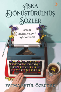 Aşka Dönüştürülmüş Sözler