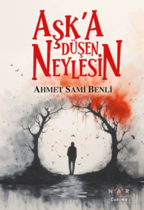 Aşka Düşen Neylesin
