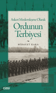 Askeri Modernleşme Olarak Ordunun Terbiyesi