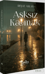 Aşksız Kalmak