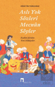 Aslı Yok Sözleri Mecnun Söyler