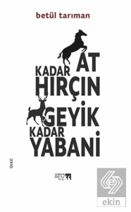At Kadar Hırçın Geyik Kadar Yabani