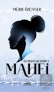 Ata Kurtlar Serisi: Mahfi (Beyaz Kapak)