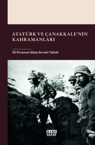 Atatürk ve Çanakkalenin Kahramanları