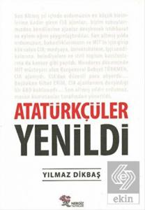Atatürkçüler Yenildi