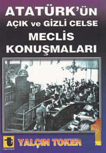 Atatürk'ün Açık ve Gizli Celse Meclis Konuşmaları 1