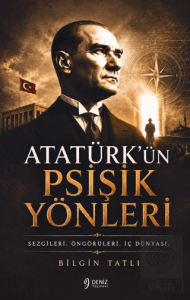 Atatürk'ün Psişik Yönleri