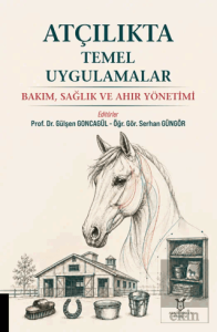 Atçılıkta Temel Uygulamalar - Bakım, Sağlık ve Ahır Yönetimi