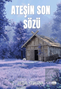 Ateşin Son Sözü