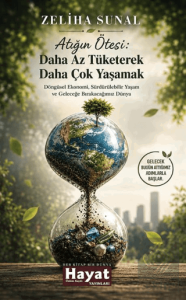 Atığın Ötesi: Daha Az Tüketerek Daha Çok Yaşamak