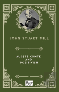 Auguste Comte and Positivism