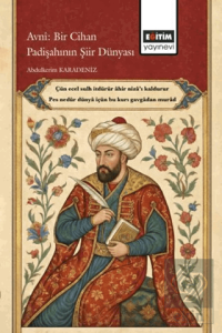 Avni: Bir Cihan Padişahının Şiir Dünyası