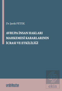 Avrupa İnsan Hakları Mahkemesi Kararlarının İcrası ve Etkililiği