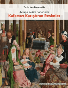 Avrupa Resim Sanatında Kafamızı Karıştıran Resimler