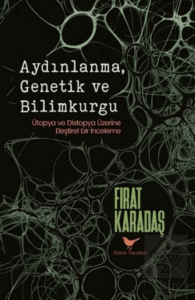 Aydınlanma, Genetik ve Bilimkurgu: Ütopya ve Distopya Üzerine