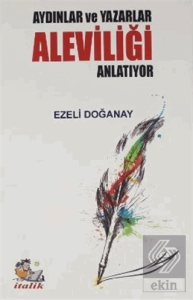Aydınlar ve Yazarlar Aleviliği Anlatıyor