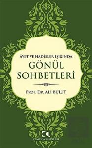 Ayet ve Hadisler Işığında Gönül Sohbetleri