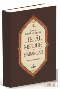 Ayet ve Hadisler Işığında Helal-Mekruh ve Haramlar