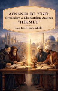 Aynanın İki Yüzü Oryantalizm ve Oksidentalizm Arasında Hikmet