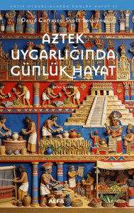 Aztek Uygarlığında Günlük Hayat