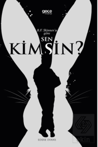 B.F. Skinner'a Göre Sen Kimsin?