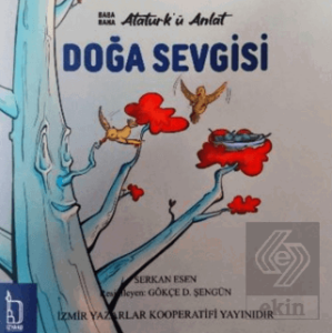 Baba Bana Atatürk'ü Anlat – Doğa Sevgisi