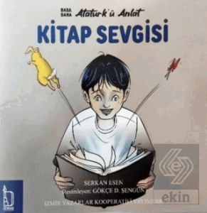 Baba Bana Atatürk'ü Anlat – Kitap Sevgisi