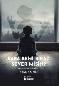 Baba Beni Biraz Sever Misin?