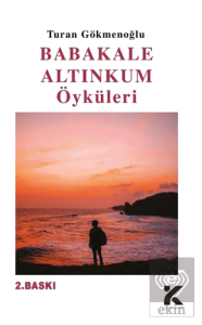 Babakale Altınkum Öyküleri